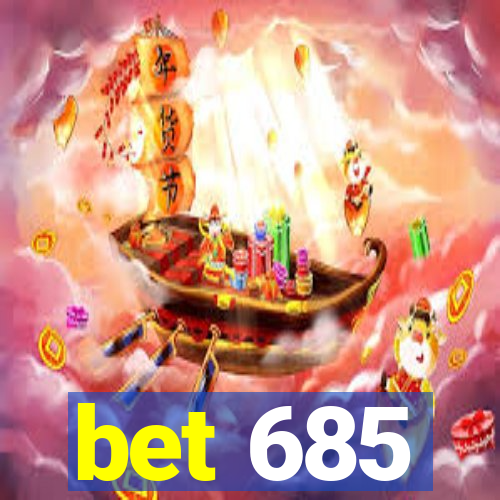 bet 685